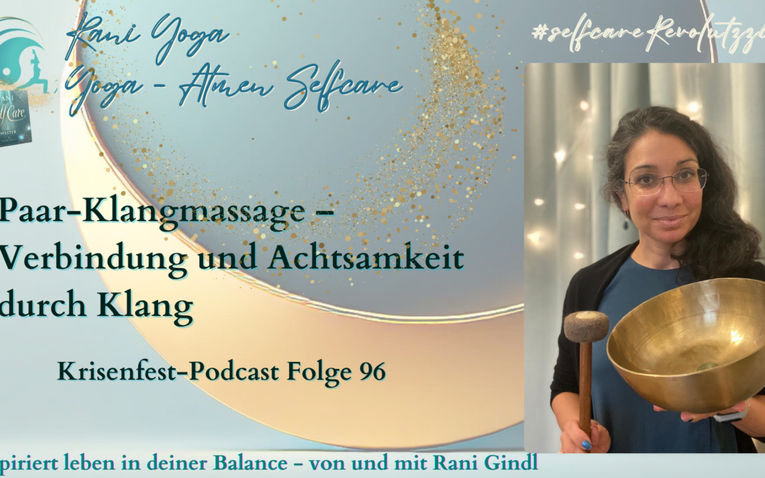 Rani Gindl mit Klangschale – Podcastfolge über Paar-Klangmassage und die verbindende Kraft von Klang