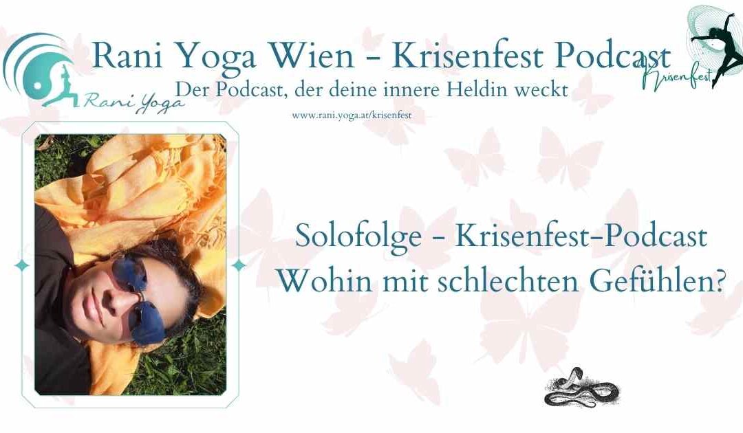 Wohin mit schlechten Gefühlen - Krisenfest-Podcast